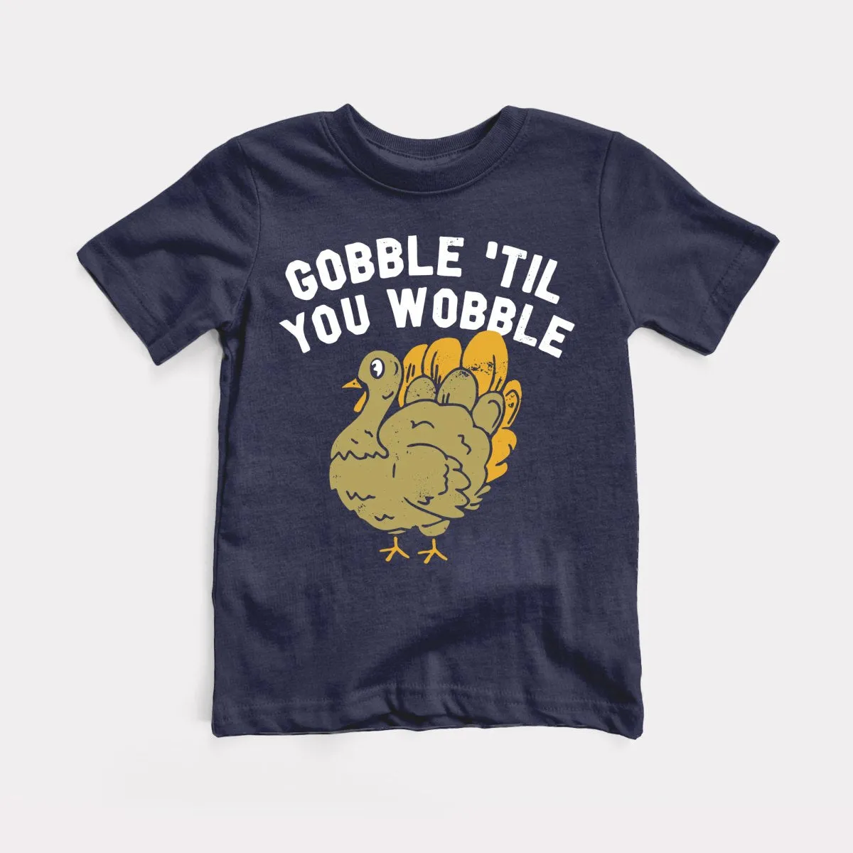 Gobble Til You Wobble Toddler Tee