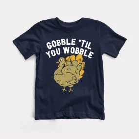 Gobble Til You Wobble Toddler Tee