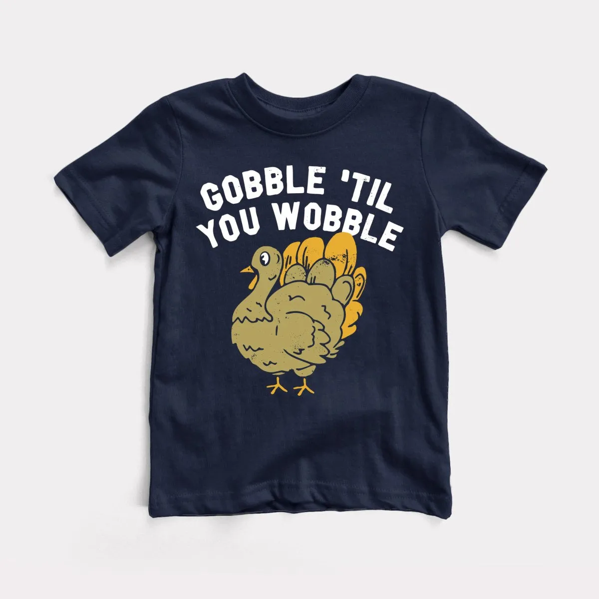 Gobble Til You Wobble Toddler Tee