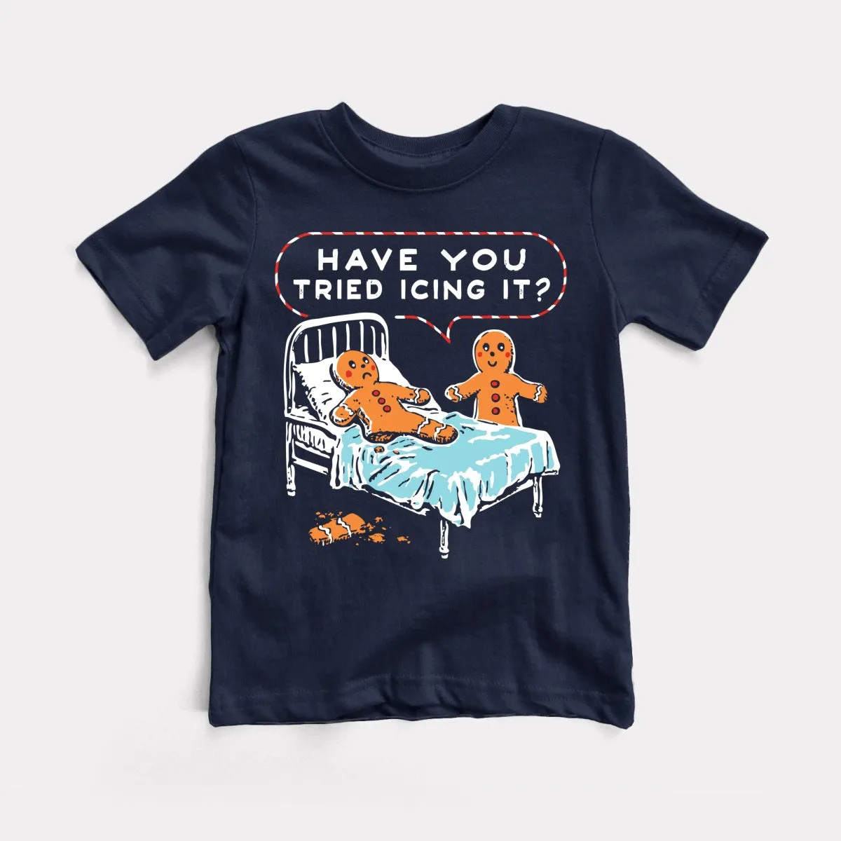 Have You Tried Icing It - Toddler Tee