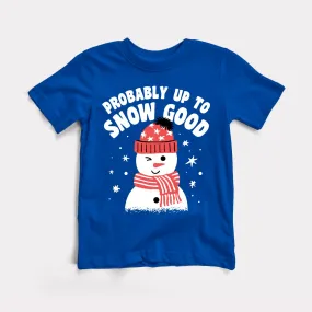 Up To Snow Good Youth Tee